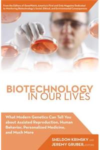 Biotechnology in Our Lives
