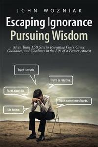 Escaping Ignorance-Pursuing Wisdom