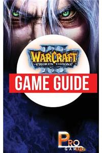 Warcraft 3 The Frozen Throne Game Guide