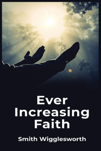 Ever Increasing Faith