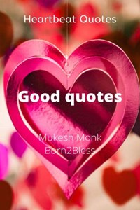 Heartbeat Quotes: Good quotes