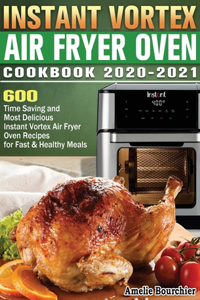 Instant Vortex Air Fryer Oven Cookbook 2020-2021