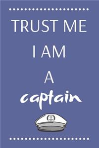 Trust Me I Am a Captain