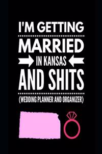 I'm Getting Married In Kansas and Shits Wedding Planner and Organizer