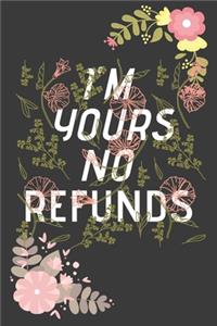 I'm Yours No Refund