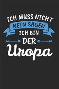 Ich Muss Nicht Nein Sagen Ich Bin Der Uropa