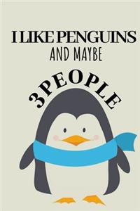 I Like Penguins And Maybe 3 People