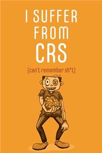 I Suffer From CRS