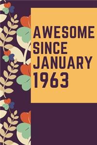 Awesome Since January 1963 Notebook Birthday Gift