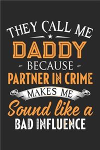 They call me daddy because partner in crime makes me sound like a bad influence