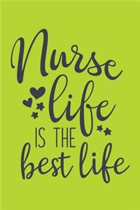 Nurse Life Is The Best Life