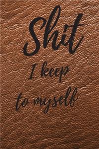 Shit I Keep To Myself