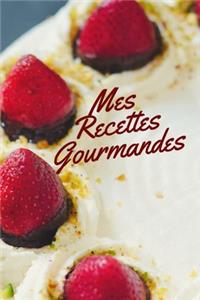 Mes recettes gourmandes