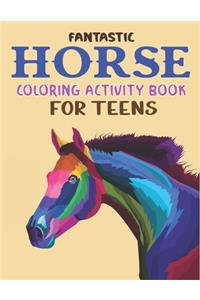 Fantastic Horse Coloring Activity Book for Teens