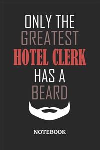 Only The Greatest Hotel Clerk Has A Beard Notebook