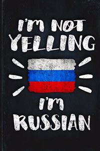 I'm Not Yelling I'm Russian