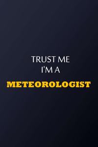 Trust Me I'm A Meteorologist Notebook - Funny Meteorologist Gift