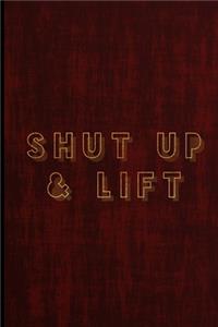 Shut Up & Lift