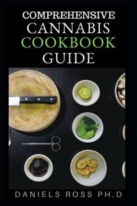Comprehensive Cannabis Cookbook Guide