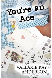 You're an Ace