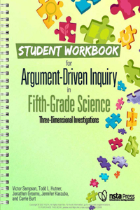 Student Workbook for Argument-Driven Inquiry in Fifth-Grade Science: Three-Dimensional Investigations