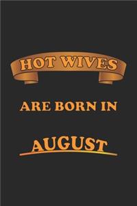 Hot Wives are born in August