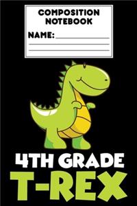 Composition Notebook 4th Grade T-Rex