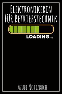 Elektronikerin für Betriebstechnik Loading... Azubi Notizbuch