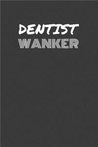 Dentist Wanker