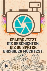 Erlebe jetzt die Geschichten, die du später erzählen möchtest