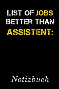 List Of Jobs Better Than Assistent Notizbuch