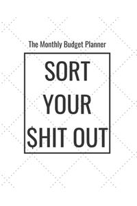 The Monthly Budget Planner - Sort Your $hit Out