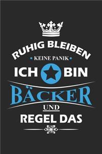 Ruhig bleiben Keine Panik Ich bin Bäcker und Regel das