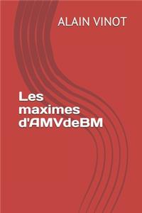 Les maximes d'AMVdeBM