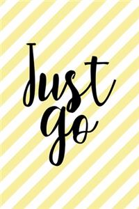 Just Go