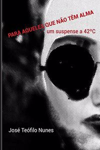 Para Aqueles Que Não Têm Alma
