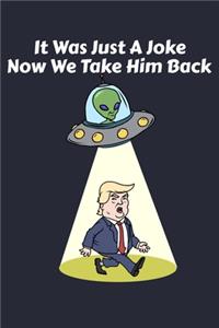 Funny Trump Alien Abduction It Was Just A Joke Now We Take Him Back