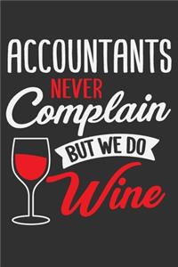 Accountants Never Complain But We Do Wine