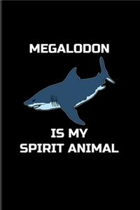 Megalodon Is My Spirit Animal
