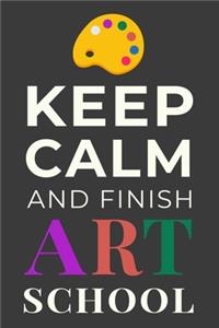 Keep Calm and Finish Art School