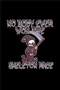 No Body Ever Won The Skeleton Race