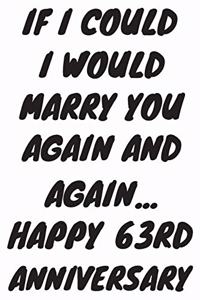 If I Could I Would Marry You Again And Again... Happy 63rd Anniversary