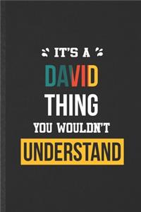 It's a David Thing You Wouldn't Understand
