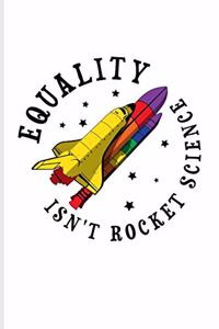 Equality Isn't Rocket Science