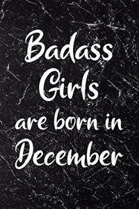 Badass Girls Are Born In December: Fun Birthday Gift For Women, Friends, Sister, Coworker - Blank Journal Paper Notebook With Black Marble Design Cover