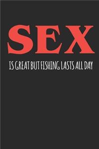 Sex is Great But But Fishing Lasts All Day