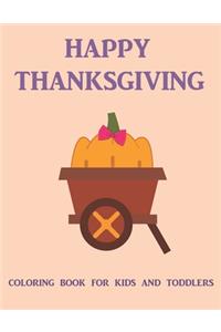Happy Thanksgiving Coloring Book for Kids and Toddlers