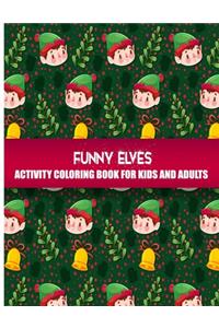 Funny Elves Activity Coloring Book For Kids & Adults