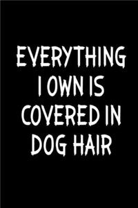 Everything I Own Is Covered In Dog Hair