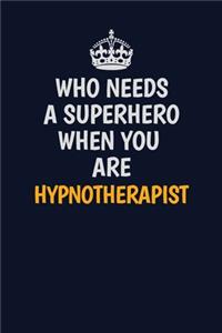 Who Needs A Superhero When You Are Hypnotherapist